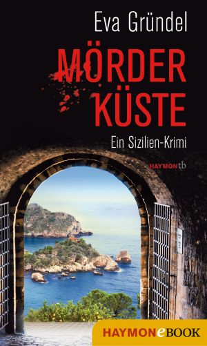 [Elena Martell 01] • Moerderküste · Ein Sizilien-Krimi